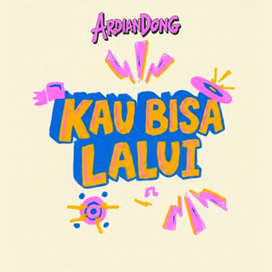 Kau Bisa Lalui by ArdianDong