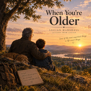 When You're Older by Lucian Marshall