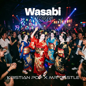 Wasabi - 2026 by Kristian Pop, Mr. Castle