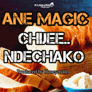 Chijee..Ndechako by Ane Magic