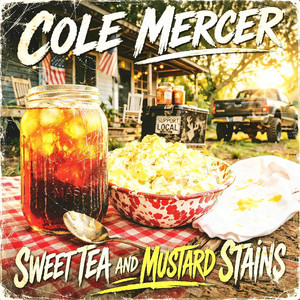 Sweet Tea and Mustard Stains by Cole Mercer