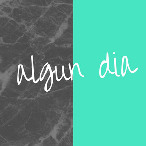 ALGUN DIA by felix boy