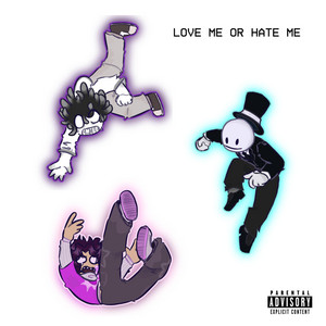 LOVE ME OR HATE ME by L0V3LY, Pleezy, SMXLE
