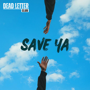 Save ya by Dead Letter Club
