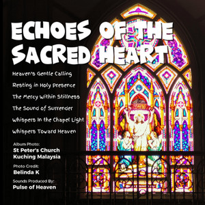 Echoes Of The Sacred Heart by Pulse of Heaven