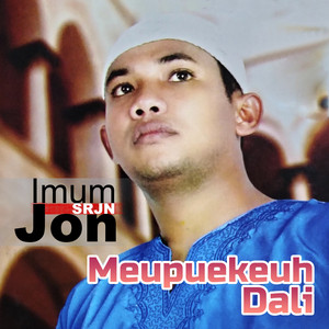 Imum Jon (SRJN) - Meupuekeuh Dali