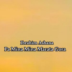 Ibrahim Ashana - Pa Mina Mina Marata Gora