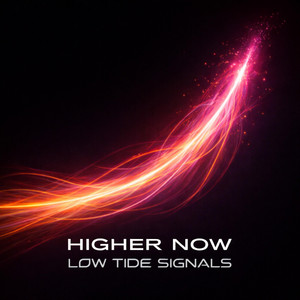 Higher Now by Low Tide Signals