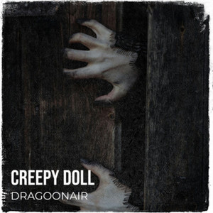 Creepy Doll - Radio Edit by Dragoonair