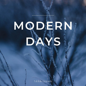 Modern Days by Melvin Goosen