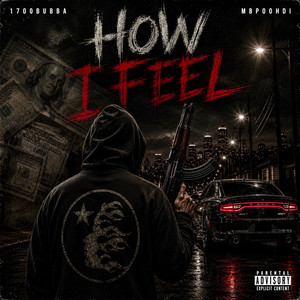 How I Feel by 1700Bubba, MB Poohdi