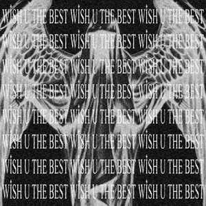wish u the best by DIV1NE, B€BOP, Vrils