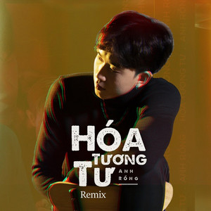 Anh Rồng - Hóa Tương Tư (Remix)