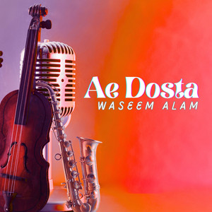 Waseem Alam - Ae Dosta
