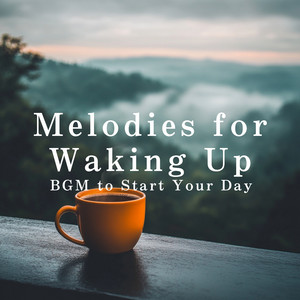 Melodies for Waking Up: BGM to Start Your Day