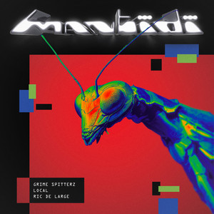 Mantidi by Grime Spitterz, Ric de Large, Local