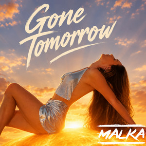 Gone Tomorrow by Malka