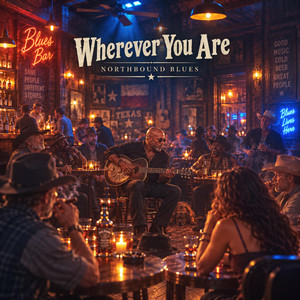 Wherever You Are by Northbound Blues