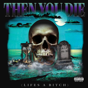 Then You Die (Life's a Bitch) (feat. Black Smurf)