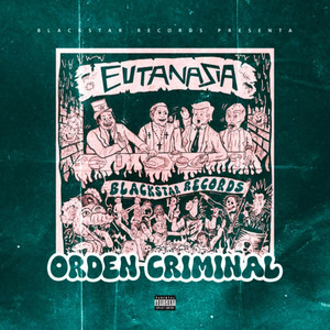 Orden Criminal by Eutanasia