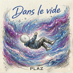 Dans le vide by PLAZ
