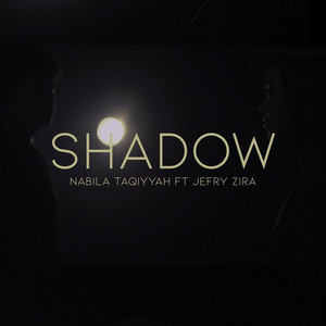Shadow by Nabila Taqiyyah, Jefry Zira