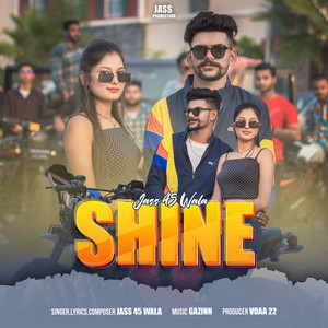 JASS 45 WALA - SHINE