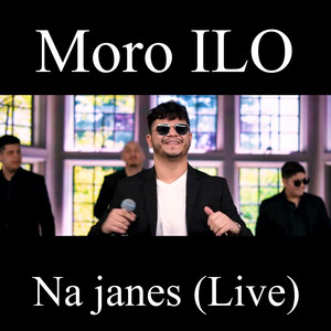 Moro Ilo - Na Janes (Live)