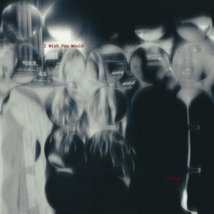 I Wish You Would by Talking