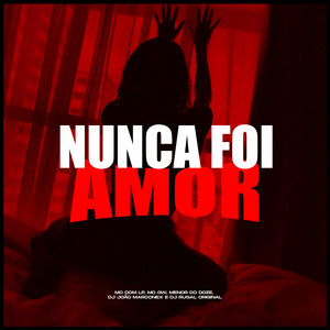Nunca Foi Amor