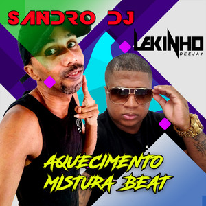 Sandro DJ Feat. Lekinho Deejay - Aquecimento Mistura Beat