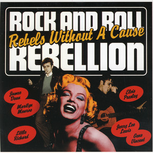 Rock And Roll Rebellion: Rebels Without A Cause - Compilation by