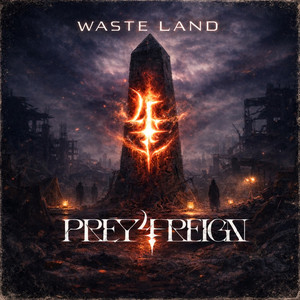 Prey 4 Reign - Wasteland by Prey 4 Reign