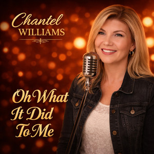 Oh What It Did To Me by Chantel Williams