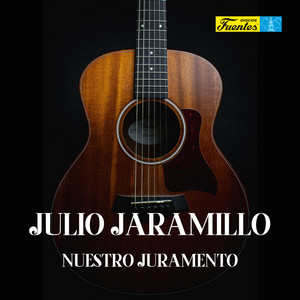 Nuestro Juramento — Julio Jaramillo