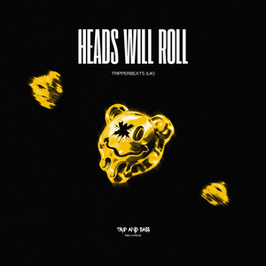 Heads Will Roll by tripperbeats (uk)