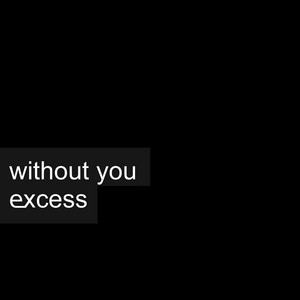 Without You by excess