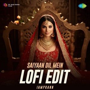 Saiyaan Dil Mein - LoFi Edit by Vylom, IAMPRANN