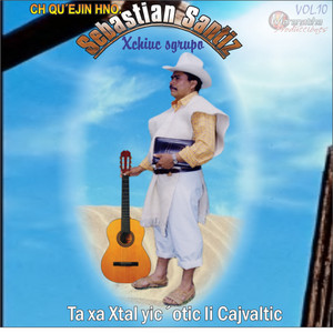 Sebastian Santiz - Ja cha Scoltaoxuc