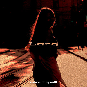 Larg by Land Topalli