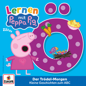 Kapitel 01: Ö - Der Trödel-Morgen - Das ABC - Ö by Peppa Pig Hörspiele