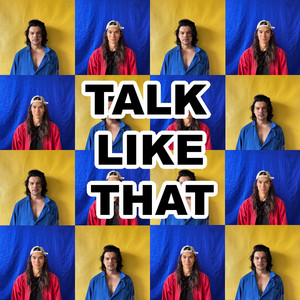 Talk Like That by tbh