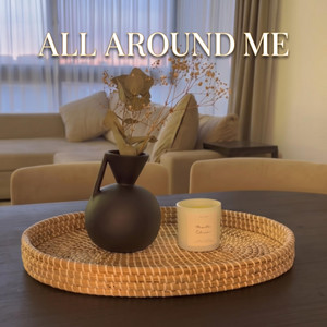 All Around Me by IM CHANTI