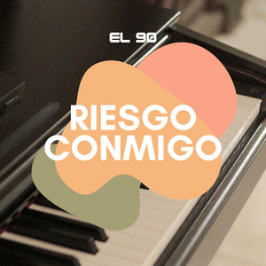 Riesgo Conmigo by El 90