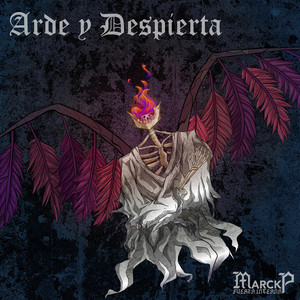 Arde y Despierta by Marck P