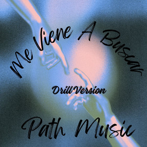 Path Music - Me Viene a Buscar (Drill Version)