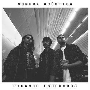 Pisando Escombros by Sombra Acústica