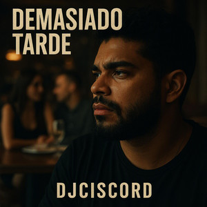 Demasiado Tarde by Dj Cisco RD