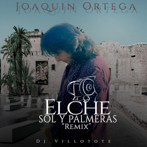 Elche Sol y Palmeras (Remix)