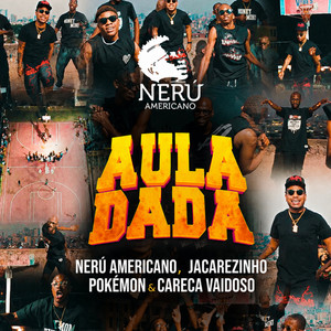 Aula Dada by Nerú Americano, Jacarézinho, Pokemôn, Careca Vaidoso